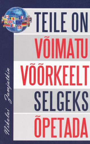 Teile on võimatu võõrkeelt selgeks õpeta