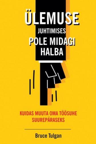 Ülemuse juhtimises pole midagi halba: kuidas muuta oma töösuhe suurepäraseks