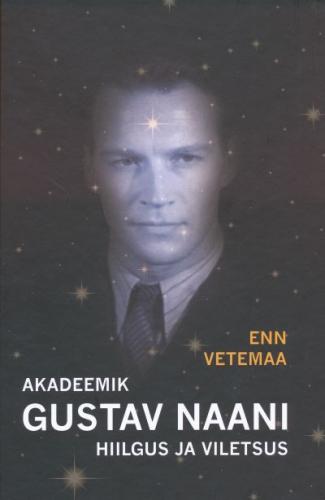 Akadeemik Gustav Naani hiilgus ja viletsus