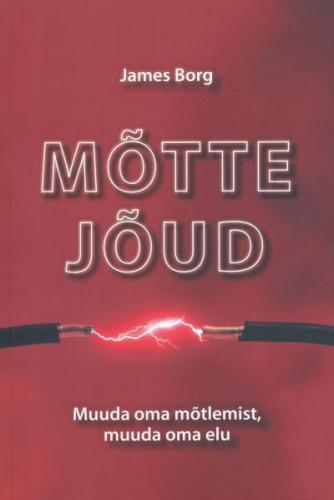 Mõtte jõud: muuda oma mõtlemist, muuda oma elu