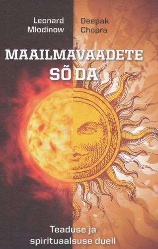 MAAILMAVAADETE SÕDA. TEADUSE JA SPIRITUAALSUSE DUELL 