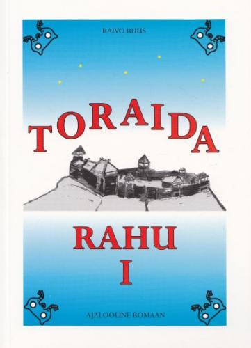 Toraida rahu I: ajalooline romaan