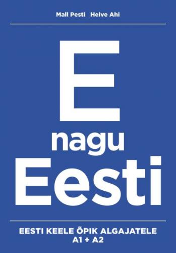 E nagu Eesti: eesti keele õpik algajatele