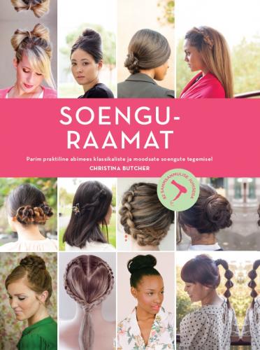 Soenguraamat: parim praktiline abimees klassikaliste ja moodsate soengute tegemisel