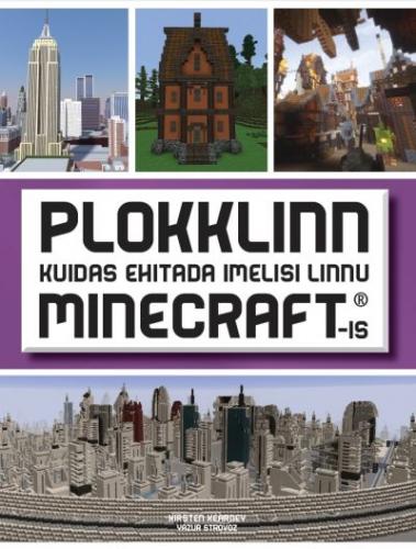 PLOKKLINN. KUIDAS EHITADA IMELISI LINNU MINECRAFT®-IS
