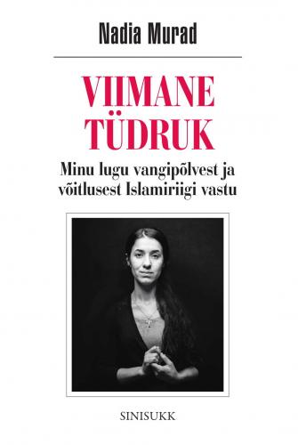 Viimane tüdruk: minu lugu vangipõlvest ja võitlusest Islamiriigi vastu