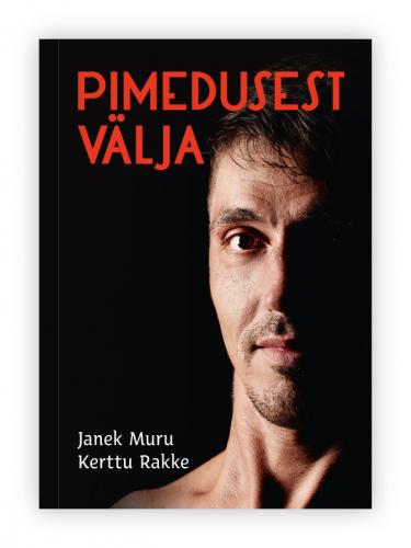 Pimedusest välja: Janek Muru lugu