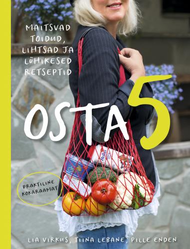 OSTA 5. Maitsvad toidud, lihtsad ja lühikesed retseptid