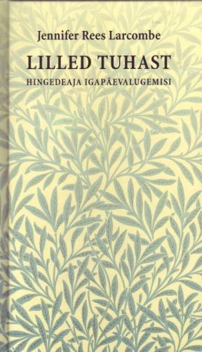LILLED TUHAST HINGEDEAJA IGAPÄEVA LUGEMISI