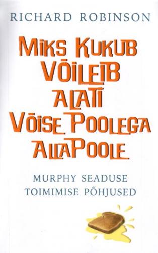 Miks kukub võileib alati võise poolega allapoole: Murphy seaduse toimimise põhjused
