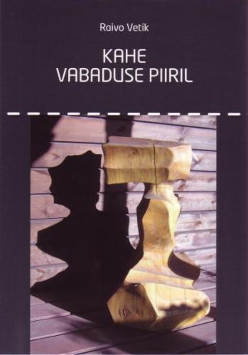 Kahe vabaduse piiril
