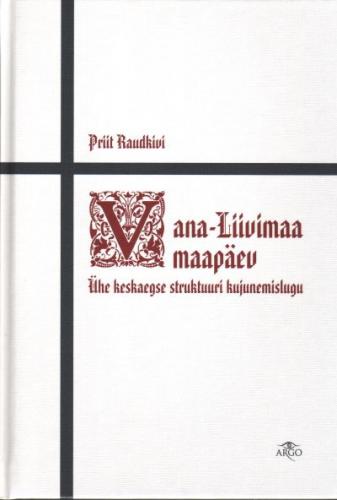 Vana-Liivimaa maapäev: ühe keskaegse struktuuri kujunemislugu