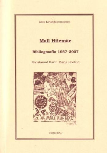 Mall Hiiemäe: bibliograafia 1957-2007