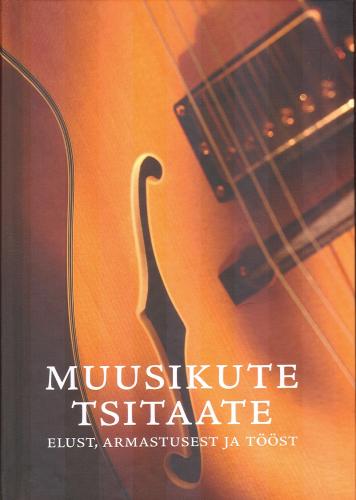 Muusikute tsitaate elust, armastusest ja tööst