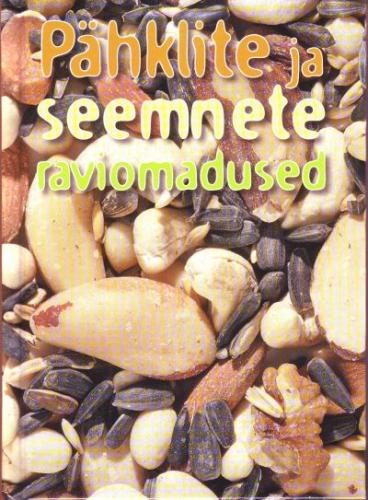 Pähklite ja seemnete raviomadused