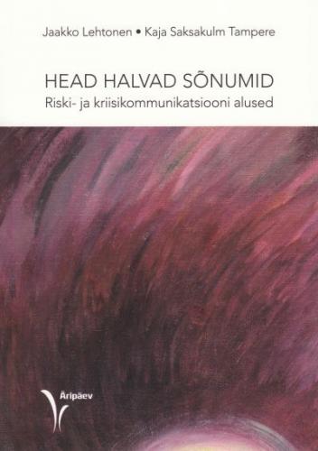 Head halvad sõnumid: riski- ja kriisikommunikatsiooni alused