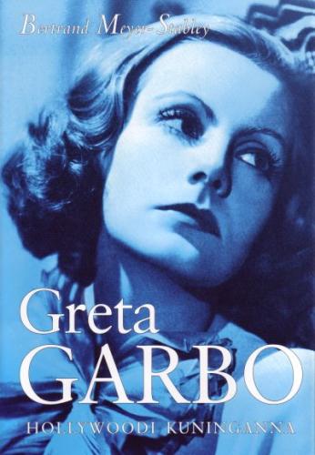 Greta Garbo: Hollywoodi kuninganna