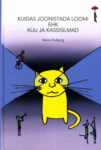 Kuidas joonistada loomi, ehk, Kuu ja kassisilmad