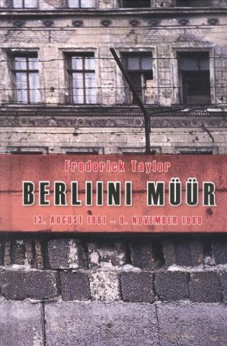 Berliini müür: 13. august 1961 - 9. november 1989
