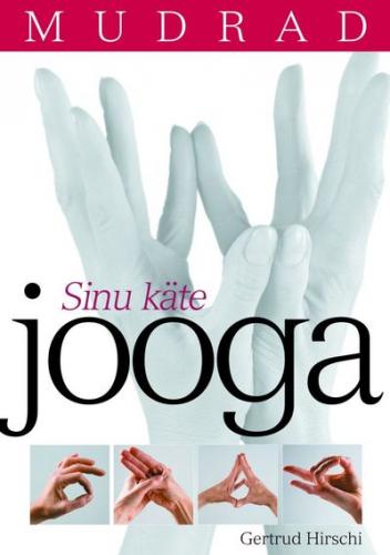 Mudrad: sinu käte jooga