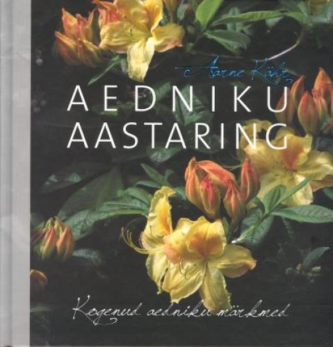 Aedniku aastaring: kogenud aedniku märkmed