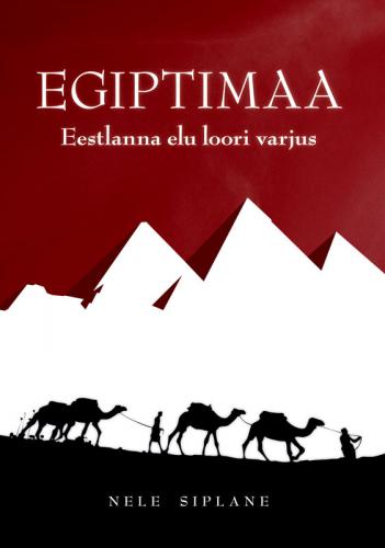 Egiptimaa: eestlanna elu loori varjus