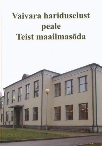Vaivara hariduselust peale Teist maailmasõda