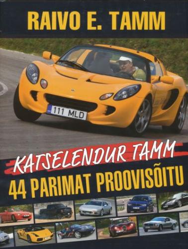 Katselendur Tamm: 44 parimat proovisõitu