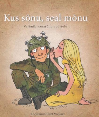 Kus sõnu, seal mõnu: valimik vanasõnu noortele