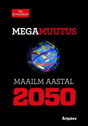 MEGAMUUTUS. MAAILM AASTAL 2050