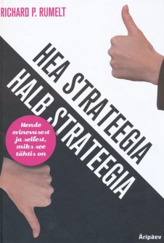 Hea strateegia / Halb strateegia : nende erinevusest ja sellest, miks see tähtis on