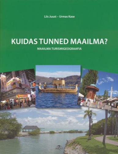 Kuidas tunned maailma? Maailma turismigeograafia