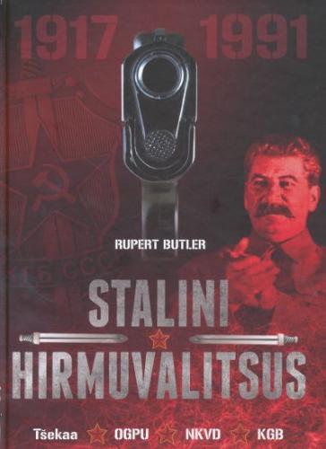 Stalini hirmuvalitsus: terrorivahendid tšekaa, OGPU, NKVD, KGB 1917-1991