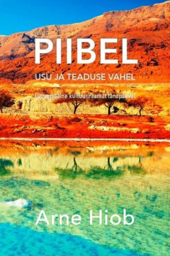 Piibel usu ja teaduse vahel: universaalne kultuuriraamat tänapäeval