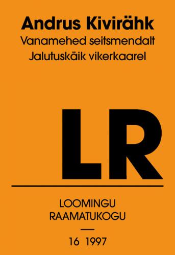 Vanamehed seitsmendalt. Jalutuskäik vikerkaarel