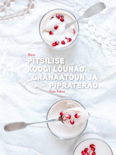 PITSILISE KÖÖGI LÕUNAD. GRANAATÕUN JA PIPRATERAD