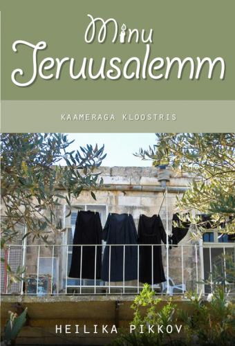 Minu Jeruusalemm: kaameraga kloostris