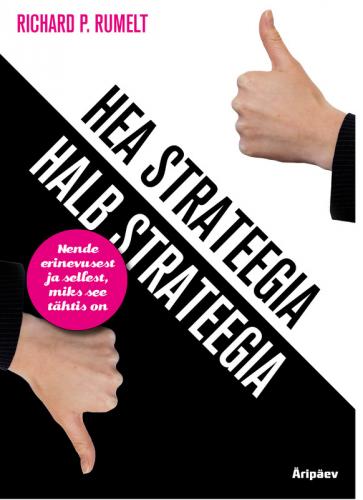 Hea strateegia / Halb strateegia : nende erinevusest ja sellest, miks see tähtis on