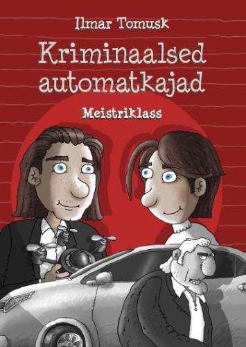 Kriminaalsed automatkajad: meistriklass