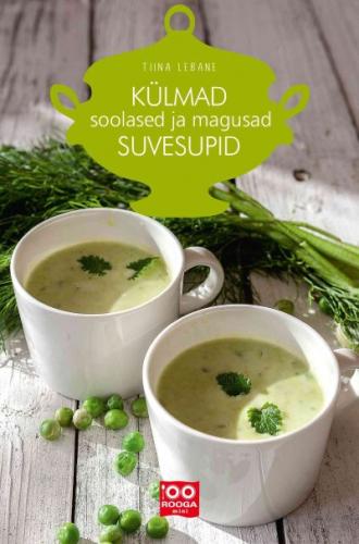 Külmad suvesupid: soolased ja magusad