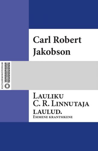Lauliku C. R. Linnutaja laulud. Esimene krantsikene