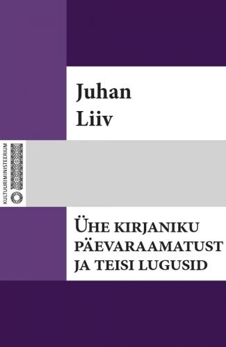 Ühe kirjaniku päevaraamatust ja teisi lugusid