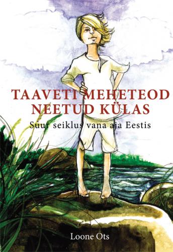 Taaveti meheteod neetud külas: suur seiklus vana aja Eestis