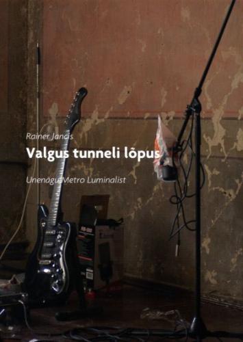Valgus tunneli lõpus: Metro Luminali raamat
