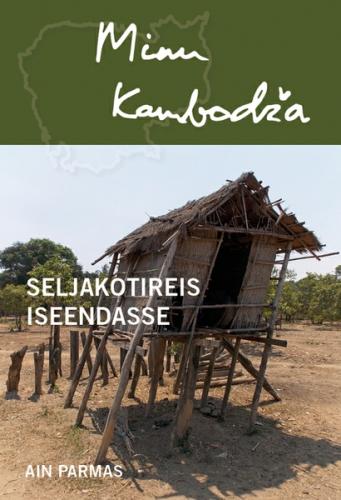 Minu Kambodþa. Seljakotireis iseendasse