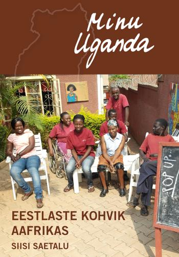 Minu Uganda: eestlaste kohvik Aafrikas