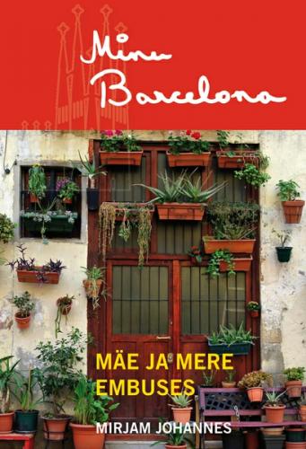 Minu Barcelona. Mäe ja mere embuses