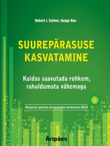 Suurepärasuse kasvatamine. Kuidas saavutada rohkem, rahuldumata vähemaga