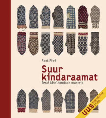 Suur kindaraamat: Eesti kihelkondade mustrid (täiendatud)