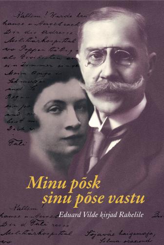 Minu põsk sinu põse vastu: Eduard Vilde kirjad Rahelile